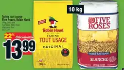 Super C FARINE TOUT USAGE FIVE ROSES, ROBIN HOOD | FIVE ROSES, ROBIN HOOD ALL PURPOSE FLOUR offer