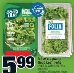 Super C LAITUE CROQUANTE GOOD LEAF, FOLIA | GOOD LEAF, FOLIA CRUNCHY LETTUCE offer