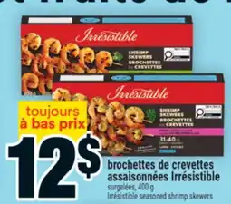 Super C BROCHETTES DE CREVETTES ASSAISONNÉES IRRÉSISTIBLE | IRRÉSISTIBLE SEASONED SHRIMP SKEWERS offer