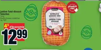 Super C JAMBON FUMÉ DÉSOSSÉ SELECTION | SELECTION BONELESS SMOKED HAM offer