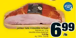 Super C JAMBON FUMÉ IRRÉSISTIBLE ARTISAN | IRRÉSISTIBLE ARTISAN SMOKED HAM offer