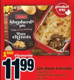 Super C PÂTÉ CHINOIS IRRÉSISTIBLE | IRRÉSISTIBLE FROZEN SHEPHERD'S PIE offer