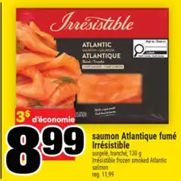 Super C SAUMON ATLANTIQUE FUMÉ IRRÉSISTIBLE | IRRÉSISTIBLE FROZEN SMOKED ATLANTIC SALMON offer