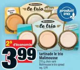 Super C TARTINADE LE TRIO MALIMOUSSE | MALIMOUSSE LE TRIO SPREAD offer