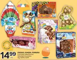 Brunet FREDDO, KINDER, FERRERO Chocolats sélectionnés offer