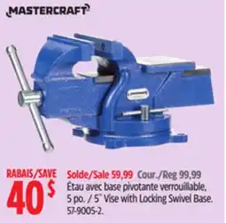 Canadian Tire Mastercraft 5˝ Vise with Locking Swivel Base offer