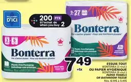 Marches Tradition BONTERRA (3 roul.) OR BONTERRA (9 roul.) PAPER TOWELS OR BATHROOM TISSUE offer