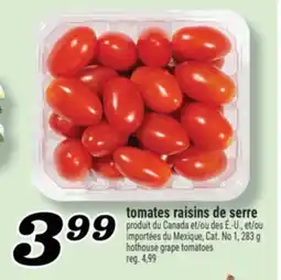 Marché Richelieu TOMATES RAISINS DE SERRE | HOTHOUSE GRAPE TOMATOES offer
