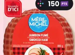 Marches Tradition MÈRE MICHEL, MAPLE LEAF HALF OR SCHNEIDERS SMOKED HAM offer