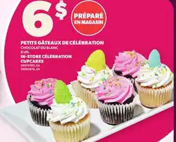 Provigo PETITS GÂTEAUX DE CÉLÉBRATION, 6 UN. | IN-STORE CÉLÉBRATION CUPCAKES offer