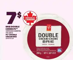 Provigo BRIE DOUBLE CRÈME PC, 170-200 G | PC DOUBLE CREAM BRIE offer