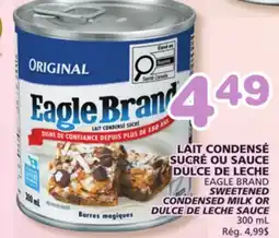 Marches Tradition EAGLE BRAND SWEETENED CONDENSED MILK OR DULCE DE LECHE SAUCE offer