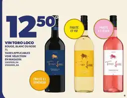 Provigo VIN TORO LOCO ROUGE, BLANC OU ROSE offer