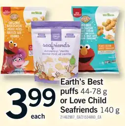 Fortinos EARTH'S BEST PUFFS 44-78 G OR LOVE CHILD OR LOVE CHILD SEAFRIENDS 140 G offer