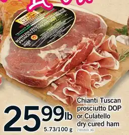 Fortinos CHIANTI TUSCAN PROSCIUTTO DOP OR CULATELLO DRY CURED HAM, 5.73/100 G offer