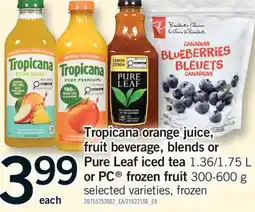 Fortinos TROPICANA ORANGE JUICE, FRUIT BEVERAGE, BLENDS OR PURE LEAF ICED TEA, 1.36/1.75 L OR PC FROZEN FRUIT offer