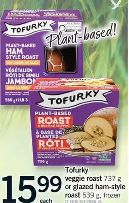 Fortinos TOFURKY VEGGIE ROAST, 737 G, OR GLAZED HAM-STYLE ROAST, 539 G offer