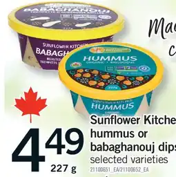 Fortinos SUNFLOWER KITCHEN HUMMUS OR HUMMUS OR BABAGHANOUJ DIPS offer