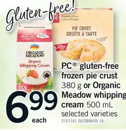 Fortinos PC GLUTEN-FREE FROZEN PIE CRUST, 380 G OR ORGANIC MEADOW WHIPPING CREAM, 500 ML offer