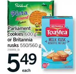 Fortinos PARLIAMENT COOKIES, 600 G, OR BRITANNIA RUSKS, 550/560 G offer