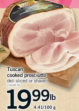 Fortinos TUSCAN COOKED PROSCIUTTO, 4.41/100 G offer