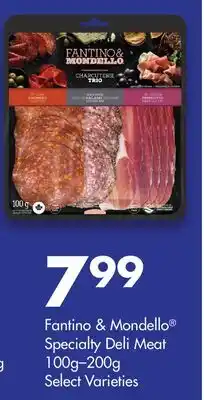 Fortinos FANTINO & MONDELLO SPECIALTY DELI MEAT, 100g - 200g offer