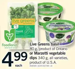 Fortinos LIVE GREENS BASIL, 80 G OR MARZETTI VEGETABLE DIPS, 340 G offer