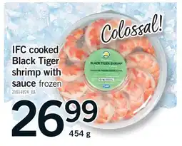 Fortinos IFC COOKED BLACK TIGER SHRIMP WITH SAUCE offer