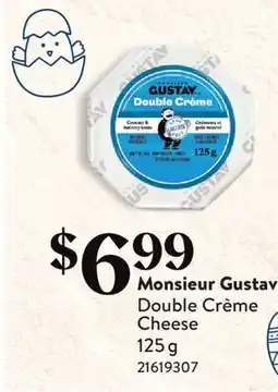 Fortinos MONSIEUR GUSTAV DOUBLE CRÈME CHEESE offer