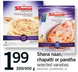 Fortinos SHANA NAAN, CHAPATTI OR PARATHA CHAPATTI, 300/400 G offer