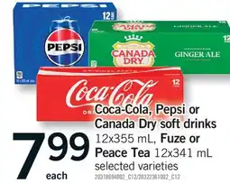 Fortinos COCA-COLA, PEPSI OR CANADA DRY SOFT DRINKS, 12X355 ML, FUZE OR PEACE TEA, 12X341 ML offer