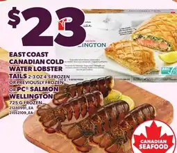 Loblaws EAST COAST CANADIAN COLD TAILS, 2-3 OZ, PC SALMON WELLINGTON offer