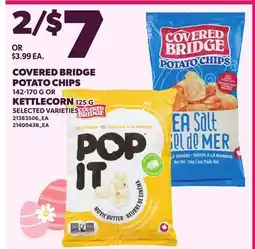 Loblaws COVERED BRIDGE POTATO CHIPS, 142-170 G OR KETTLECORN, 125 G offer