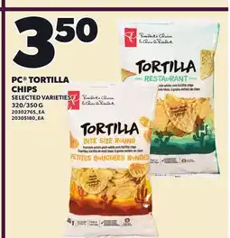 Loblaws PC TORTILLA CHIPS, 320/350 G offer