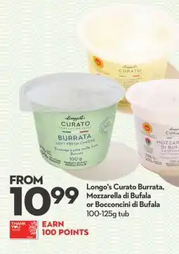 Longo's Curato Burrata, Mozzarella di Bufala or Bocconcini di Bufala offer