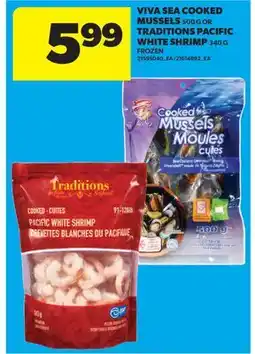 Real Canadian Superstore VIVA SEA COOKED MUSSELS, 500 G OR TRADITIONS PACIFIC WHITE SHRIMP, 340 G offer