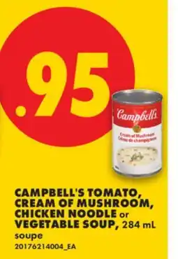No Frills CAMPBELL'S TOMATO, CREAM OF MUSHROOM, CHICKEN NOODLE OR VEGETABLE SOUP offer