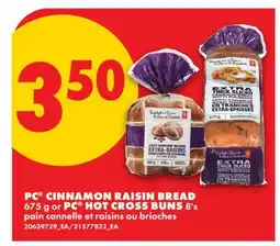 No Frills PC CINNAMON RAISIN BREAD, 675 G OR PC HOT CROSS BUNS, 8'S offer
