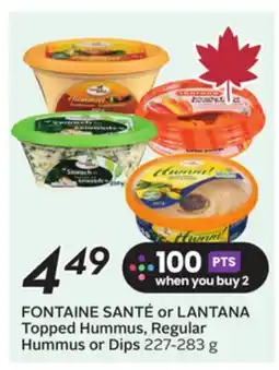 Sobeys FONTAINE SANTÉ or LANTANA Topped Hummus, Regular Hummus or Dips offer