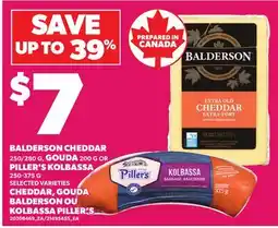Independent Grocer BALDERSON CHEDDAR, 200 G, OR GOUDA, 250/280 G, PILLER'S KOLBASSA offer