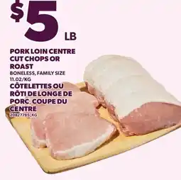 Valu-mart CÔTELETTES OU RÔTI DE LONGE DE RÔTI DE LONGE DE PORC, COUPE DU CENTRE offer