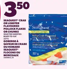 Valu-mart GOBERGE À SAVEUR DE CRABE OU HOMARD SEAQUEST FLOCONS OU MORCEAUX offer