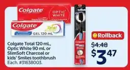 Walmart Colgate Total 120 mL, Optic White 90 mL or SlimSoft Charcoal or kids’ Smiles toothbrush offer
