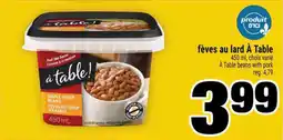 Super C fèves au lard A Table offer