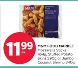Rexall M&M FOOD MARKET Mozzarella Sticks 454g, Stuffed Potato Skins 390g or Jumbo Coconut Shrimp 340g offer