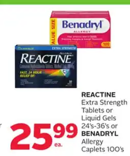 Rexall REACTINE Extra Strength Tablets or Liquid Gels 24's-36' s or BENADRYL Allergy Caplets 100' s offer