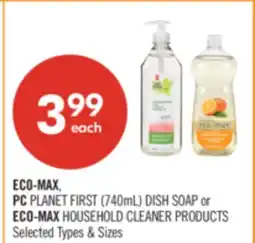 Shoppers Drug Mart ECO-MAX, PC PLANET FIRST (740mL.) DISH SOAP or ECO-MAX HOUSEHOLD CLEANER PRODUCTS offer