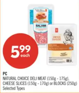 Shoppers Drug Mart PC NATURAL CHOICE DELI MEAT (150g - 175g), CHEESE SLICES (150g - 170g) or BLOCKS (250g) offer