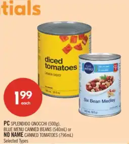 Shoppers Drug Mart PC SPLENDIDO GNOCCHI (500g), BLUE MENU CANNED BEANS (540mL) or NO NAME CANNED TOMATOES (796mL) offer