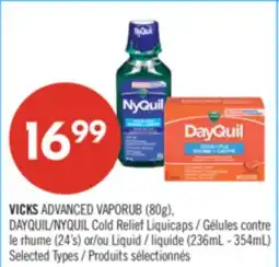 Shoppers Drug Mart VICKS ADVANCED VAPORUB 80g, DAYQUIL NYQUIL Cold Relief Liquicaps liquide 236ml - 354mL offer